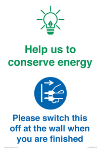 Help us to conserve energy - Switch this off at the wall when you are finished